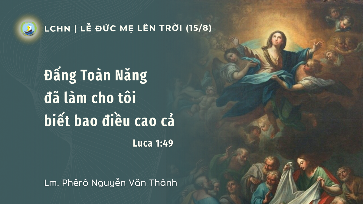 Suy Niệm Lời Chúa Hằng Ngày | Lễ Đức Mẹ Lên Trời (15/8)